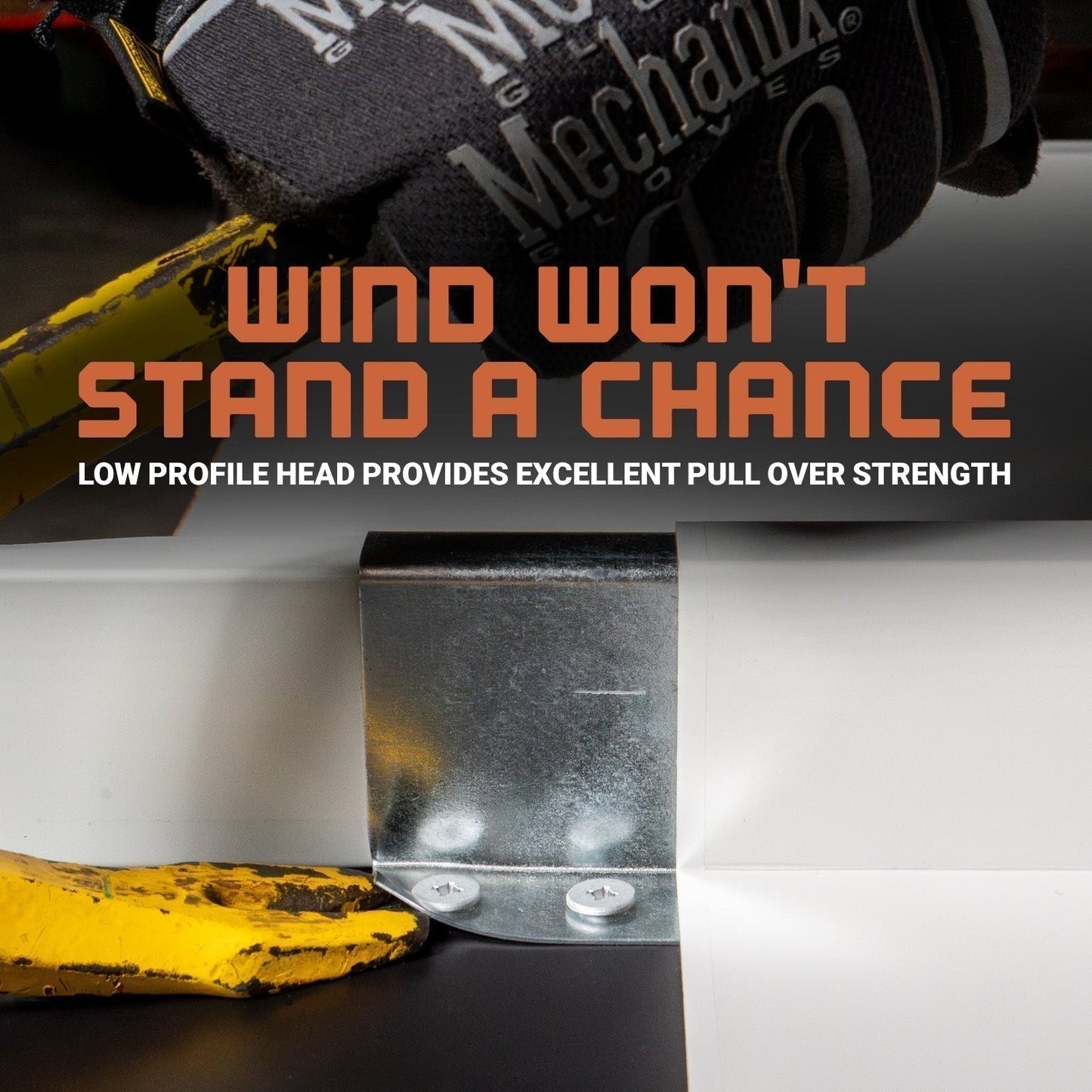 Wind Won't Stand a Chance - Low profile head provides excellent pull over strength