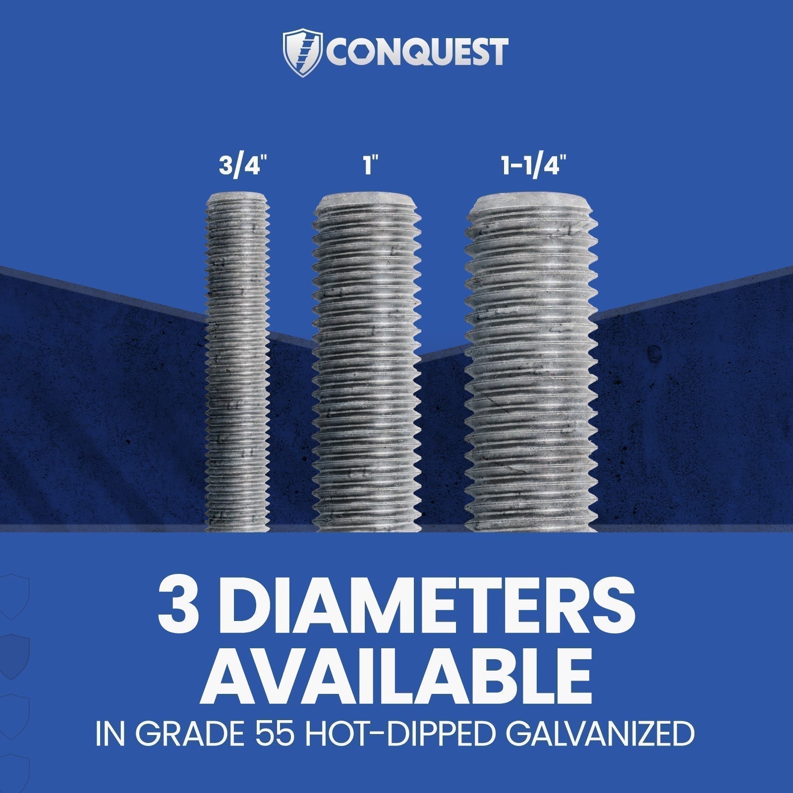 3 Diameters Available in Grade 55 Hot-Dipped Galvanized